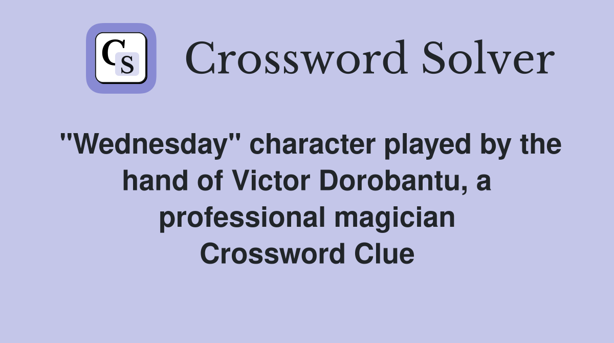 "Wednesday" character played by the hand of Victor Dorobantu, a
